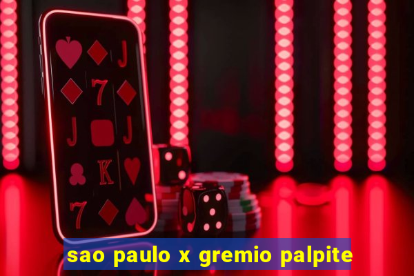 sao paulo x gremio palpite